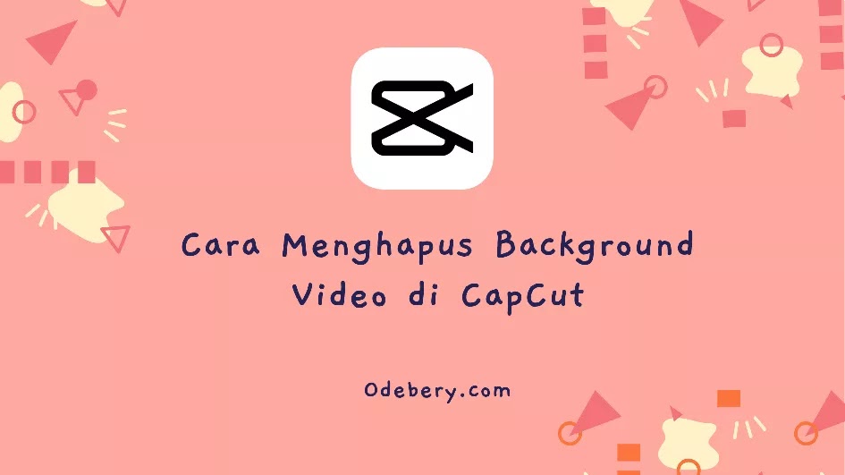 Cara Menghapus Background Video di CapCut