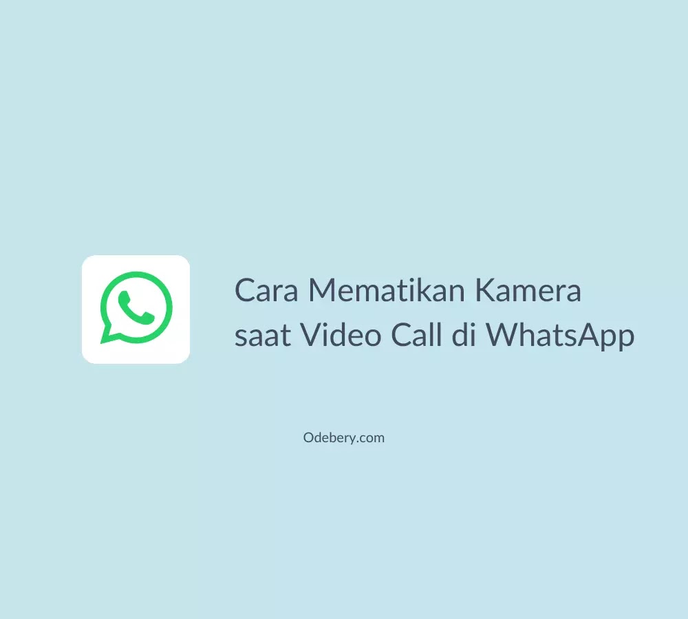 Cara Mematikan Kamera saat VC (Video Call) di WhatsApp