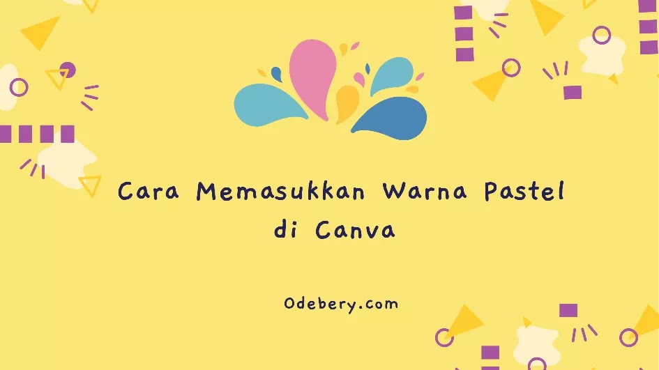 Cara Memasukan Warna Pastel di Canva, Mudah dan Praktis