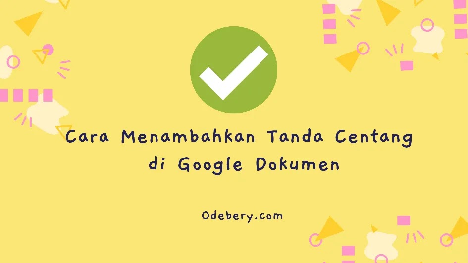 Cara Menambahkan Tanda Centang/Ceklis dalam Kalimat di Google Docs